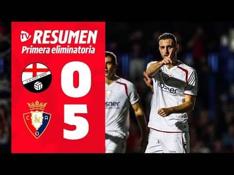 SANT JORDI 0-5 OSASUNA | PRIMERA ELIMINATORIA COPA | RESUMEN | Club Atlético Osasuna
