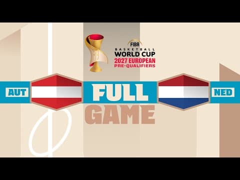 LIVE - Austria v Netherlands | FIBA Basketball World Cup 2027 European Pre-Qualifiers