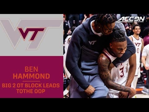 Virginia Tech 5'11" Guard Ben Hammond's 2 OT Block Leads To Amani Hansberry's Oop