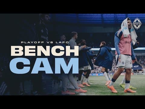BENCH CAM | Crazy reactions to goals & penalty shootout vs LAFC! | Vancouver Whitecaps FC