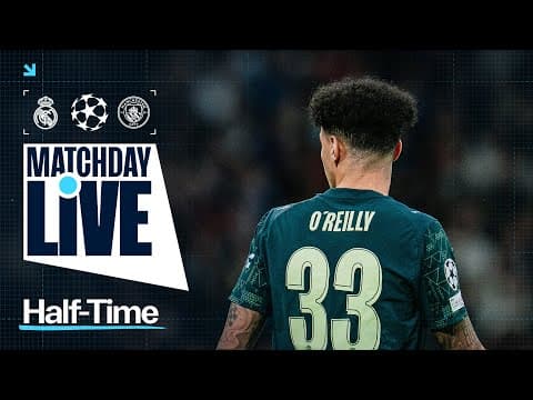 HAALAND, O'REILLY SCORE AT THE BERNABEU! MATCHDAY LIVE - MADRID v CITY - CHAMPIONS LEAGUE