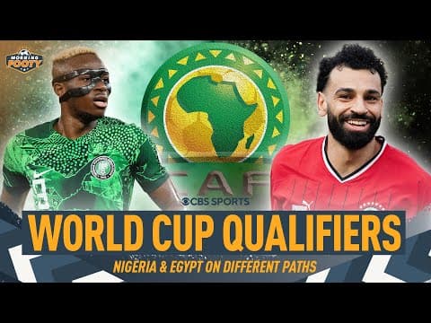 Nigeria STRUGGLING in CAF World Cup Qualifiers | Egypt EXPECTATIONS | CBS Sports Golazo