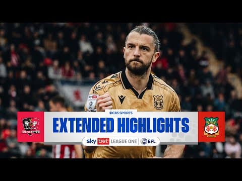 Exeter City vs. Wrexham: Extended Highlights | EFL League One | CBS Sports Golazo