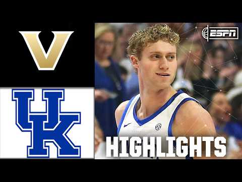 Vanderbilt Commodores vs. Kentucky Wildcats | Full Game Highlights | ESPN College Basketball