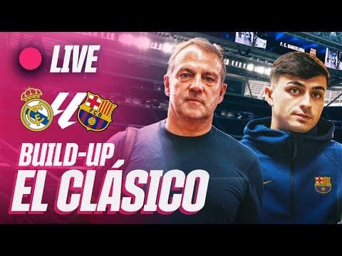 🔴 LIVE | BUILD-UP TO REAL MADRID vs FC BARCELONA | EL CLÁSICO | LA LIGA 25/26 🔵🔴