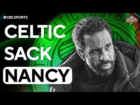 Celtic SACK Wilfried Nancy | What went wrong? | Morning Footy