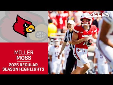 Miller Moss 2025 Regular Season Highlights | Louisville QB