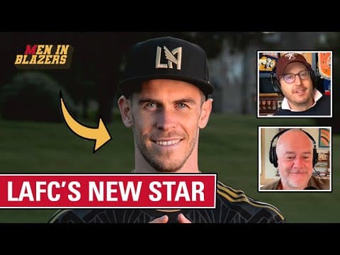 Will Gareth Bale Become an MLS Legend? Men in Blazers Make Bold Predictions!