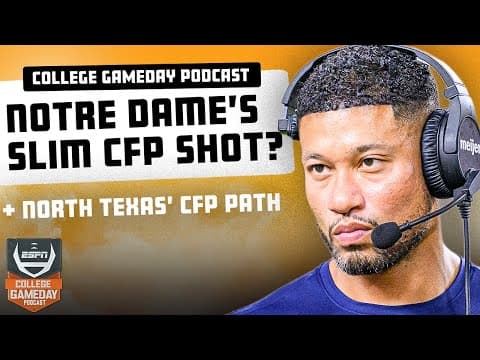 Will Notre Dame Still Make The CFP? + North Texas' CFP Pathway | College GameDay Podcast