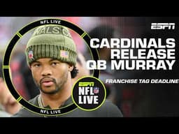 BREAKING 🚨 Arizona Cardinals release Kyler Murray + MORE franchise tag deadline updates | NFL Live