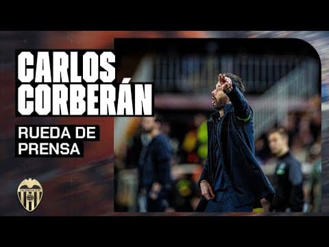 RUEDA DE PRENSA DE CARLOS CORBERÁN POSTERIOR AL VALENCIA CF - REAL MADRID