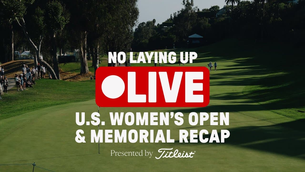 1168: Nelly Wins the U.S. Women's Open at Riviera, Poston Takes the Memorial
