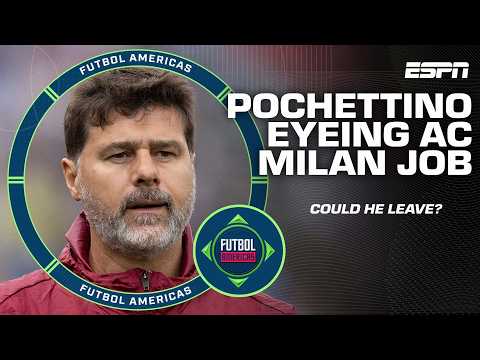 Could Mauricio Pochettino leave USMNT for AC Milan job? | Futbol Americas