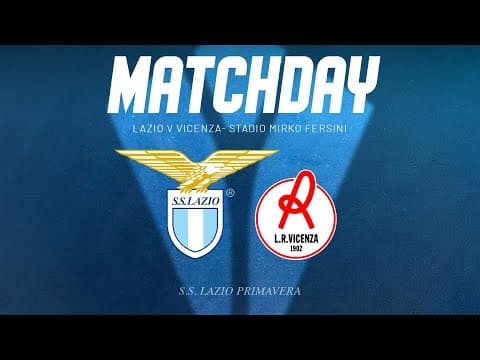 🔴​LIVE Coppa Italia Primavera | Lazio 🆚​ L.R. Vicenza
