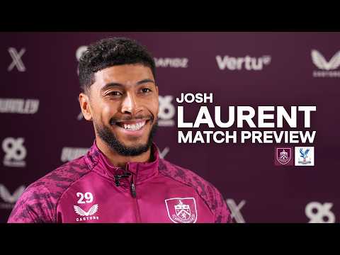 Laurent Speaks Ahead Of Turf Moor Fixture With Crystal Palace | PREVIEW | Burnley v Crystal Palace