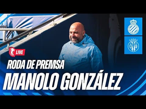 🔴 LIVE | 🎥 Roda de premsa de Manolo González prèvia a l’Espanyol 🆚 Villarreal
