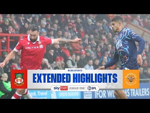 Wrexham vs. Blackpool: Extended Highlights | EFL League One | CBS Sports Golazo