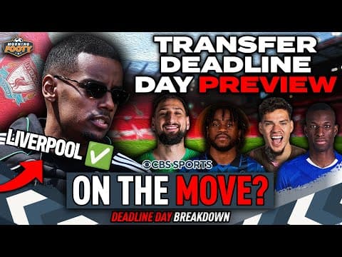 Transfer Deadline Day PREVIEW | Where will Isak, Lookman, Donnarumma & MORE end up? | Morning Footy