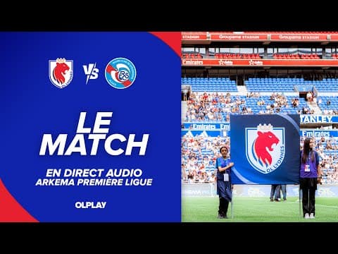 LE MATCH : OL LYONNES - RC STRASBOURG