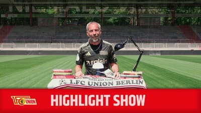 "Love at first sight" | Highlight Show | 1. FC Union Berlin