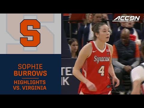 Syracuse's Sophie Burrows Highlights vs. Virginia