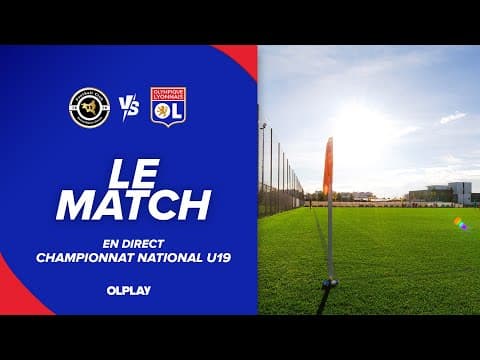 U19 J11 - LE MATCH : FC BOBIGNY - OL
