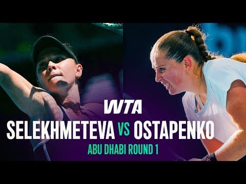 Jelena Ostapenko vs. Oksana Selekhmeteva | 2026 Abu Dhabi Round 1 | WTA Match Highlights