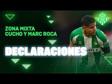 Zona Mixta de Cucho y Marc Roca #RealBetisSevillaFC 🗣🎙 | Real BETIS Balompié