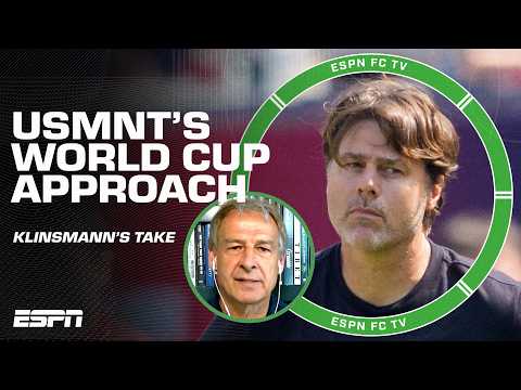 Jurgen Klinsmann explains USMNT'S FOCUS & APPROACH as the 2026 World Cup begins 🧠 | ESPN FC