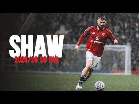 Composure! 🧠 | 2025/26 So Far: Luke Shaw 🔥