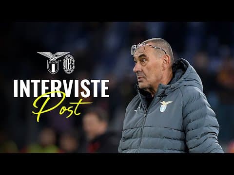 🗣️ LE INTERVISTE A MISTER SARRI E MANDAS | LAZIO-MILAN 1-0