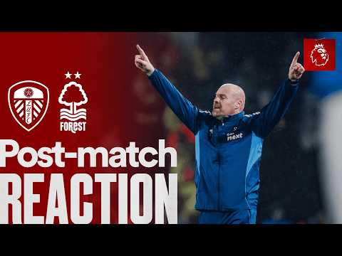 Sean Dyche's Reaction | Leeds 3-1 Nottingham Forest | Premier League