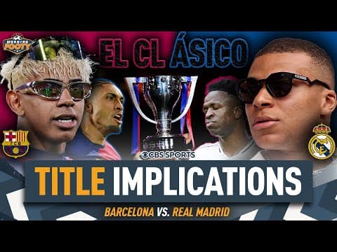 Barcelona vs. Real Madrid | LAST El Clásico of the season | Keys for Real Madrid Win | Morning Footy