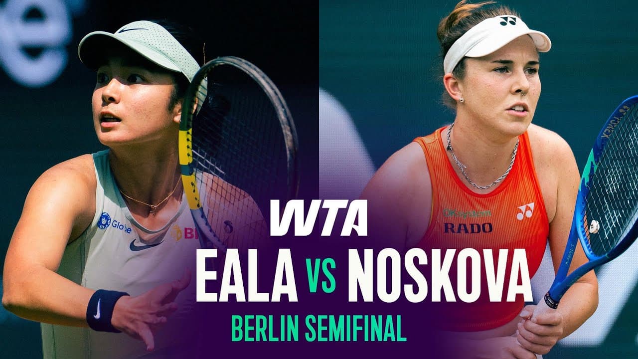 Linda Noskova vs. Alexandra Eala | 2026 Berlin Semifinal | WTA Match Highlights