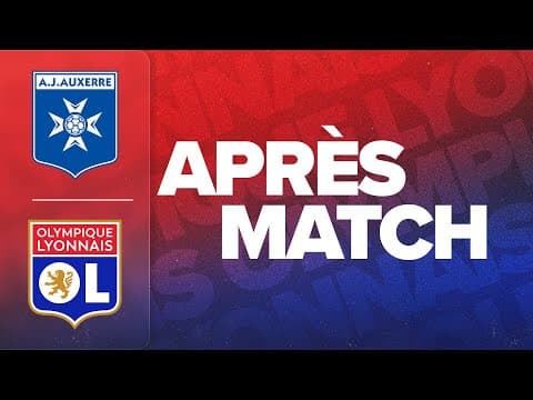 L'APRES MATCH : AJ AUXERRE - OL
