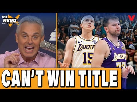 Why Luka Doncic & Lakers are NOT GOOD ENOUGH to win NBA championship | THE HERD w/ Colin Cowherd