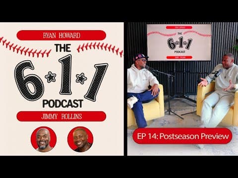 The 6-1-1 Podcast: Ryan Howard and Jimmy Rollins dig into the 2025 Postseason!