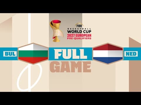 LIVE - Bulgaria v Netherlands | FIBA Basketball World Cup 2027 European Pre-Qualifiers