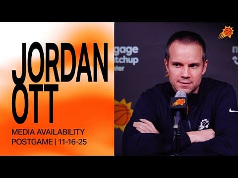 Head Coach Jordan Ott Postgame Media Availability | Phoenix Suns | 11-16-25