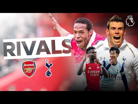 How Did Arsenal v Spurs Become London’s Fiercest Derby?