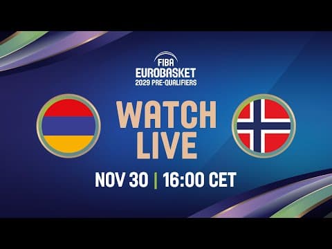 LIVE - Armenia v Norway | FIBA EuroBasket 2029 Pre-Qualifiers