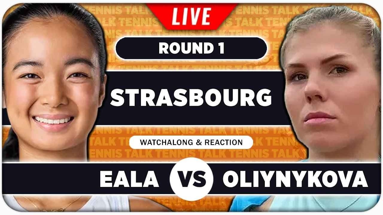 EALA vs OLIYNYKOVA • WTA Strasbourg 2026 • LIVE Tennis Watchalong