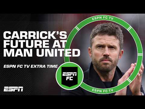 How many matches does Carrick need to win to earn a full term at Man United? | ESPN FC Extra Time