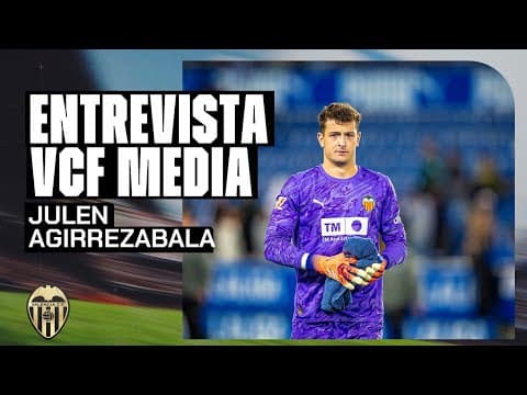 ENTREVISTA A JULEN AGIRREZABALA EN VCF MEDIA RADIO | VALENCIA CF