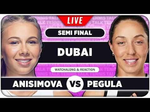 ANISIMOVA vs PEGULA • WTA Dubai 2026 SF • LIVE Tennis Watchalong