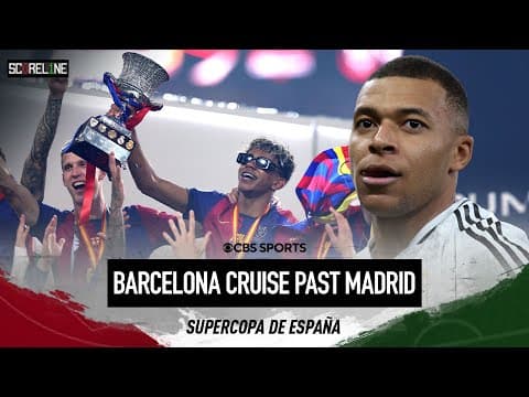 Barcelona Cruises Past Real Madrid In Supercopa De España Final! | Scoreline | CBS Sports Golazo