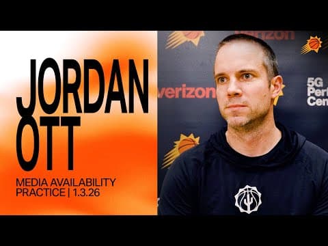 Jordan Ott Practice Media Availability | Phoenix Suns 1-3-26