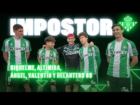 Reto del IMPOSTOR con ALTIMIRA, RIQUELME, ÁNGEL ORTÍZ, VALENTÍN Y DELANTERO 09 👤 | VLOG | Real BETIS