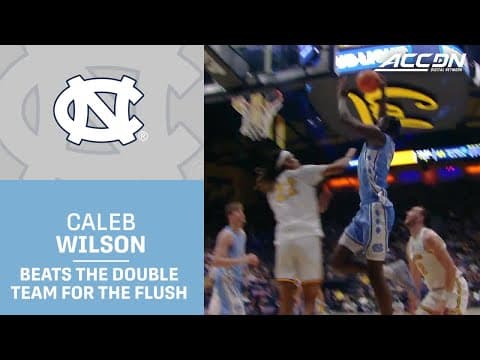 UNC Superstar Caleb Wilson Beats The Double Team For The Flush