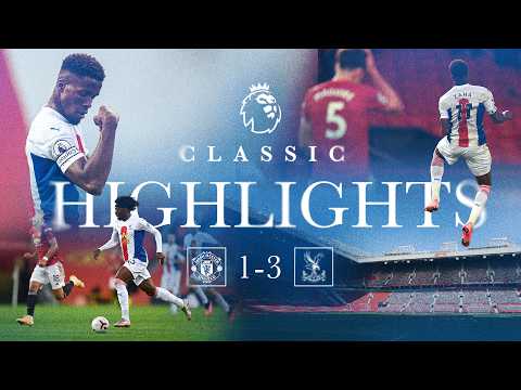 Classic Highlights | Manchester United 1-3 Crystal Palace